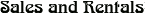 Sales and Rentals